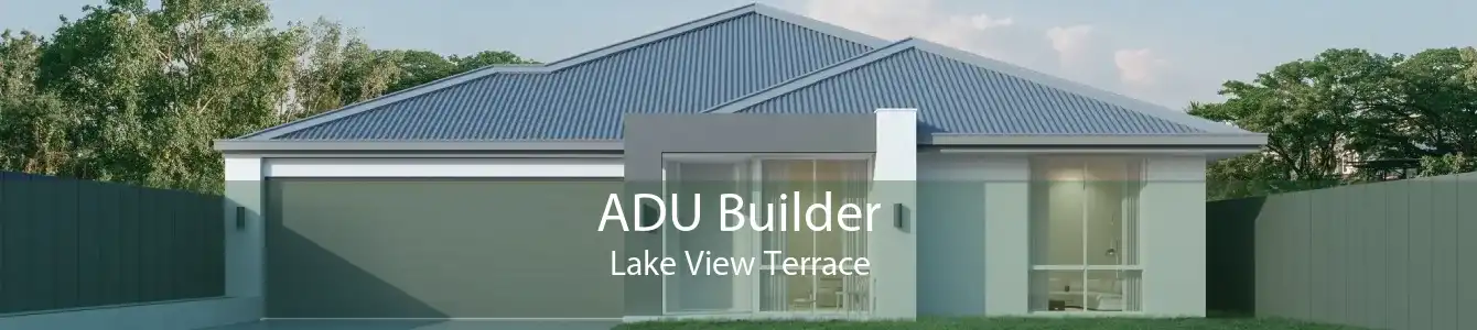 ADU Builder Lake View Terrace